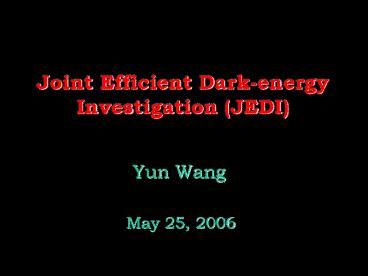 Joint Efficient Dark-energy Investigation (JEDI)