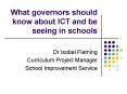 What governors should know about ICT and be seeing in schools PowerPoint PPT Presentation