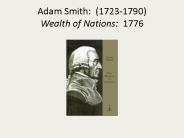 Adam Smith: 17231790 Wealth of Nations: 1776
