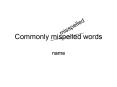 Commonly mispelled words PowerPoint PPT Presentation