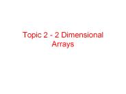 Topic 2 - 2 Dimensional Arrays