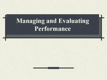 Managing and Evaluating Performance