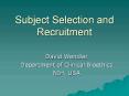 Subject Selection and Recruitment PowerPoint PPT Presentation