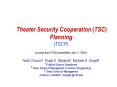 Theater Security Cooperation (TSC) Planning (TSCP) (excerpt from PCAS presentation July 11, 2005) Nazli Choucri1, Stuart E. Madnick2, Michael D. Siegel3 1 Political Science Department 2 Sloan School of Management PowerPoint PPT Presentation