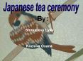 Japanese tea ceremony PowerPoint PPT Presentation