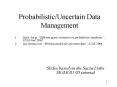 Probabilistic/Uncertain Data Management PowerPoint PPT Presentation