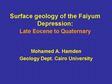 Surface geology of the Faiyum Depression: Late Eocene to Quaternary