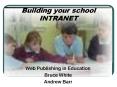 Building your school INTRANET PowerPoint PPT Presentation