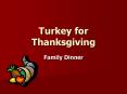 Turkey for Thanksgiving PowerPoint PPT Presentation