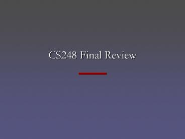 CS248 Final Review