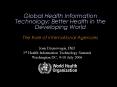 Global Health Information Technology: Better Health in the Developing World The Role of International Agencies PowerPoint PPT Presentation