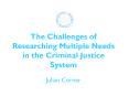 The Challenges of Researching Multiple Needs in the Criminal Justice System Julian Corner PowerPoint PPT Presentation