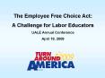 The Employee Free Choice Act: PowerPoint PPT Presentation