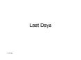 Last Days PowerPoint PPT Presentation
