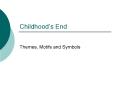 Childhoods End PowerPoint PPT Presentation