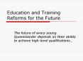 Education and Training Reforms for the Future PowerPoint PPT Presentation