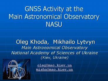 GNSS Activity at the Main Astronomical Observatory NASU