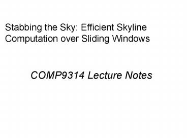 Stabbing the Sky: Efficient Skyline Computation over Sliding Windows