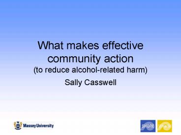 What makes effective community action to reduce alcoholrelated harm
