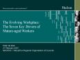 The Evolving Workplace: The Seven Key Drivers of Mature-aged Workers PowerPoint PPT Presentation