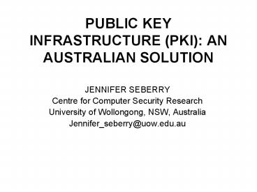 PUBLIC KEY INFRASTRUCTURE (PKI): AN AUSTRALIAN SOLUTION
