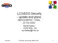 LCG/EDG Security - update and plans HEPiX/HEPNT - FNAL 23 Oct 2002 PowerPoint PPT Presentation