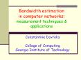 Bandwidth estimation in computer networks: measurement techniques PowerPoint PPT Presentation