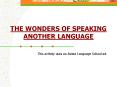 THE WONDERS OF SPEAKING ANOTHER LANGUAGE PowerPoint PPT Presentation