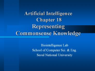 Artificial Intelligence Chapter 18 Representing Commonsense Knowledge