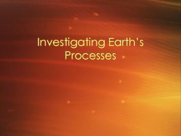 Investigating Earths Processes