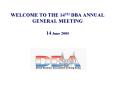 WELCOME TO THE 14TH DBA ANNUAL GENERAL MEETING 14 June 2005 PowerPoint PPT Presentation