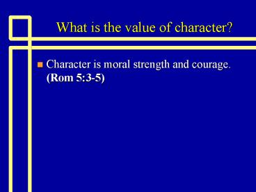 What is the value of character