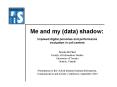 Me and my data shadow: PowerPoint PPT Presentation