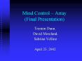 Mind Control Array Final Presentation PowerPoint PPT Presentation