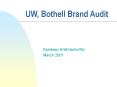 UW, Bothell Brand Audit PowerPoint PPT Presentation