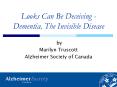 Looks Can Be Deceiving Dementia, The Invisible Disease PowerPoint PPT Presentation