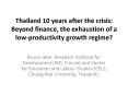 Thailand 10 years after the crisis: Beyond finance, the exhaustion of a low-productivity growth regime? PowerPoint PPT Presentation