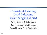 Consistent Hashing: Load Balancing in a Changing World