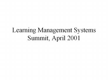 Learning%20Management%20Systems%20Summit,%20April%202001