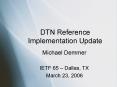 DTN Reference Implementation Update PowerPoint PPT Presentation