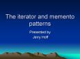 The iterator and memento patterns PowerPoint PPT Presentation