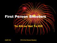 First Person Shooters
