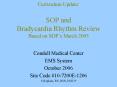 Curriculum Update: SOP and Bradycardia Rhythm Review Based on SOPs March 2005 PowerPoint PPT Presentation