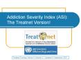 Addiction%20Severity%20Index%20(ASI):%20The%20Treatnet%20Version! PowerPoint PPT Presentation