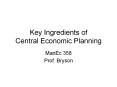 Key Ingredients of Central Economic Planning PowerPoint PPT Presentation
