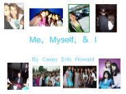 Me, Myself,