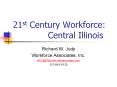 21st Century Workforce: Central Illinois PowerPoint PPT Presentation