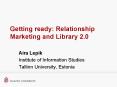 Getting ready: Relationship Marketing and Library 2'0 PowerPoint PPT Presentation