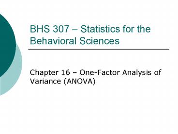 BHS 307 Statistics for the Behavioral Sciences