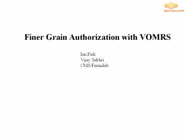 Finer Grain Authorization with VOMRS